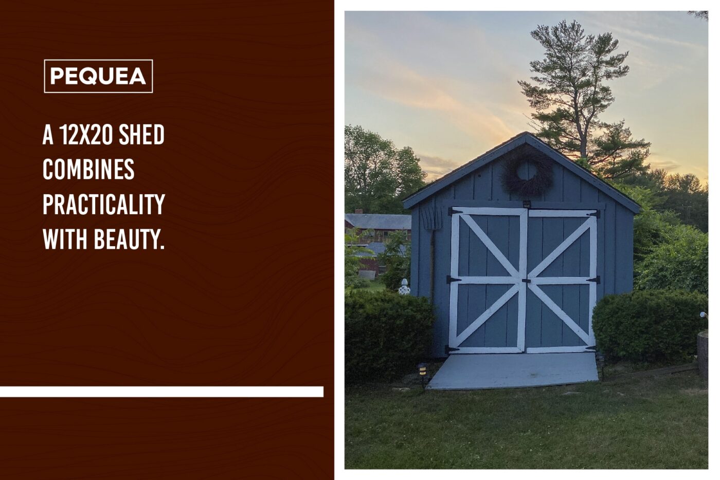 Image of blue shed with white trim with pequea logo and text that reads" a 12x20 shed combines practicality with beauty" to the left