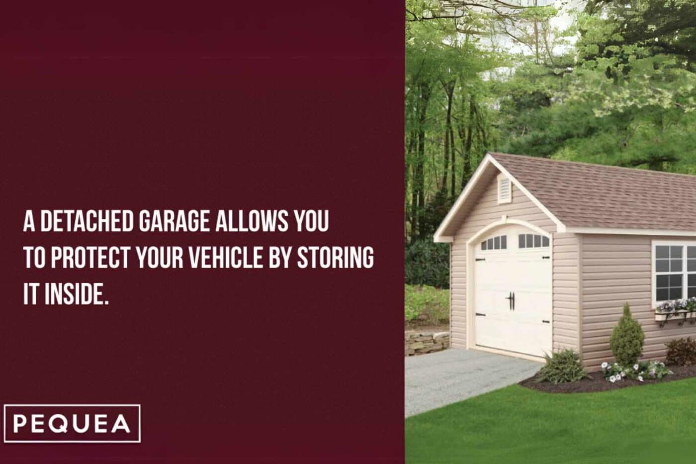 6 Reasons You Need a Prefab 2-Car Garage 4 Detached garage in a garden with pequea logo and text overlay that says: a detached garage allows you to protect your vehicle by storing it inside
