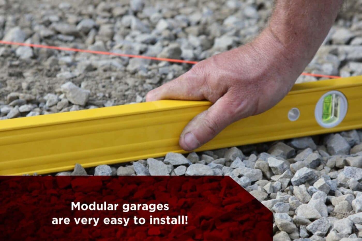 Top 4 Benefits Of Modular Garages 4 Image of level on gravel with text overlay that states: Modular garages are very easy to install!