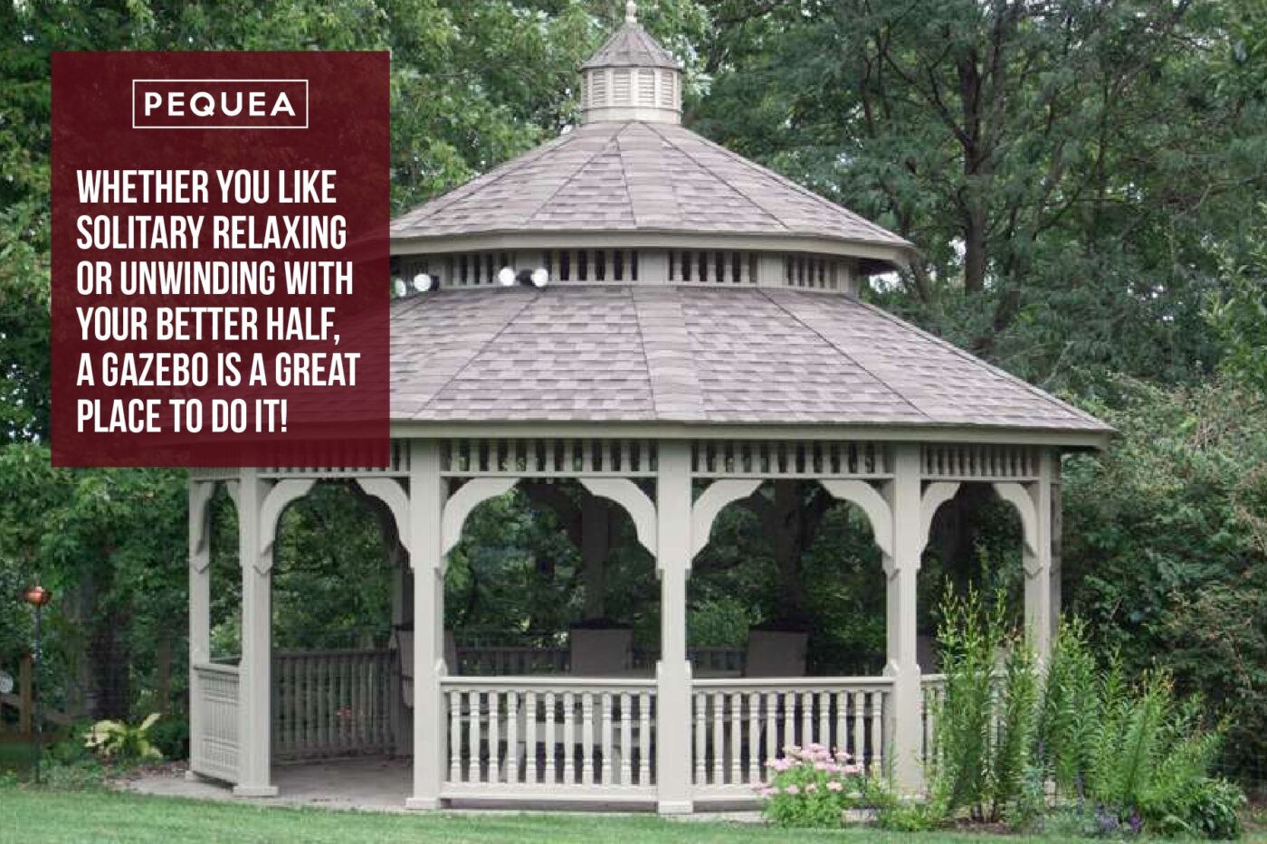 10 Amazing Benefits of Gazebos 2 Image of gazebo with text overlay that says: whether you lke solitary relaxing or unwinding with your better half, a gazebo is a great place to do it!