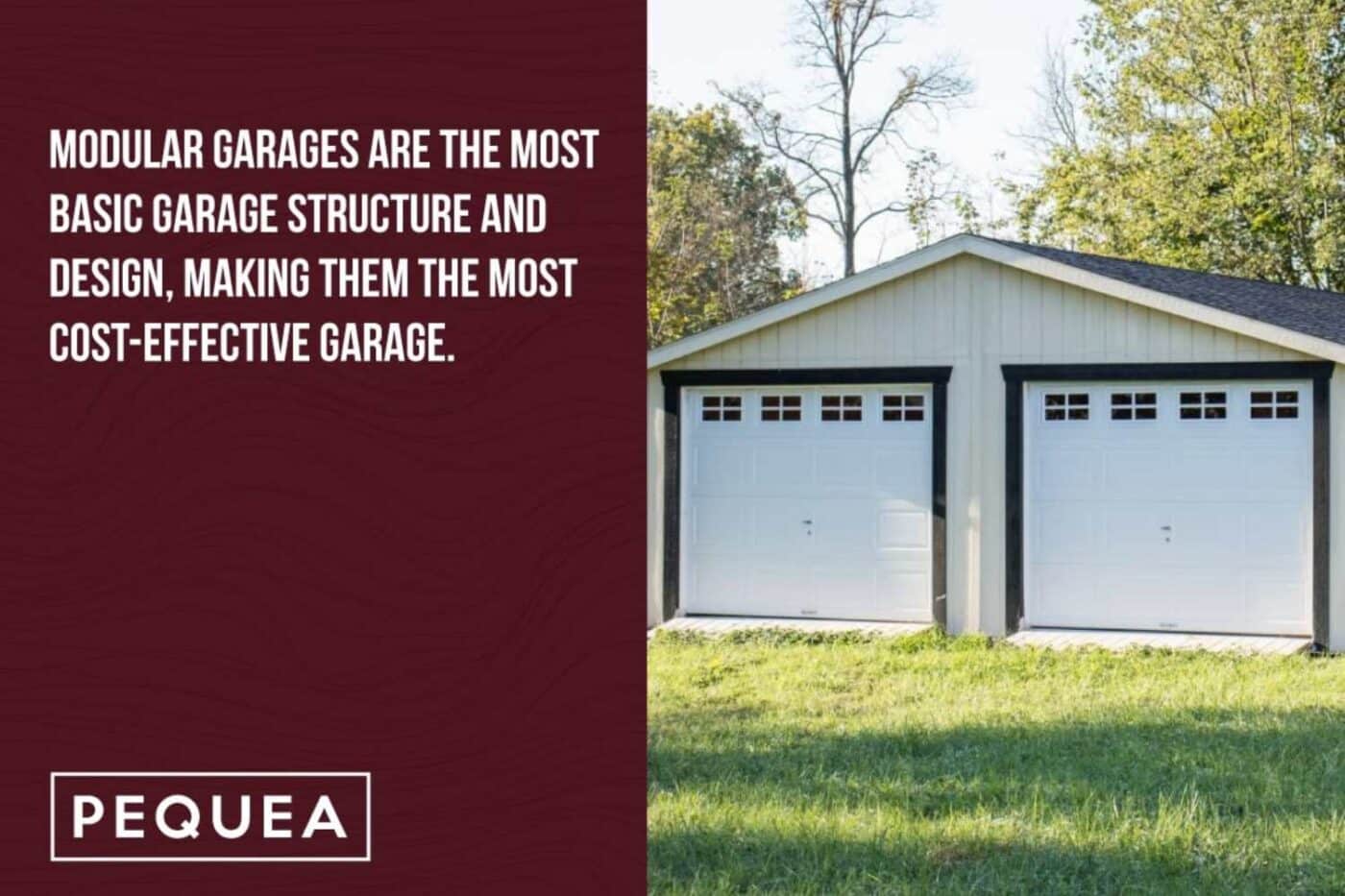 6 Popular Prefab Garage Styles 6 Modular Garages are the most basic garage structure and design, making them the most cost-effective garage
