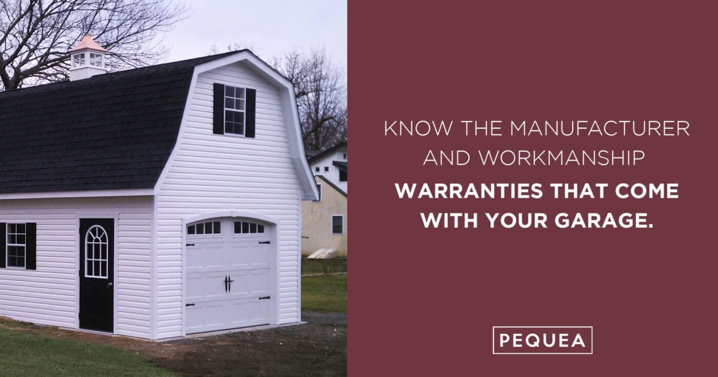 The Ultimate Guide to Preparing for a Prefab Garage 11 Image of white gambrel garage with pequea logo and text to the right. Text states: Know the manufacturer and workmanship warranties that come with your garage